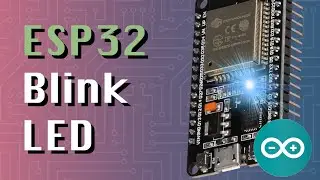ESP32: Мигание светодиода (серия ESP32 + Arduino)