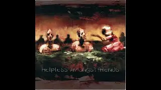 Helpless Amongst Friends Vol. 1