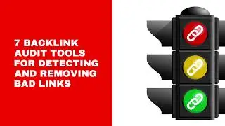 White Label SEO Services - 7 Backlink Audit Tools for Detecting and Removing Bad Links