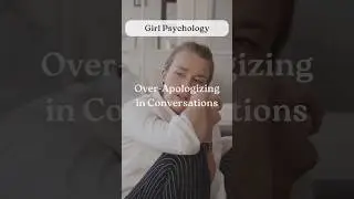 Over-Apologizing in Conversations【Girl Psychology】#shorts #facts #psychology