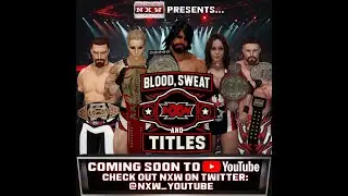 NXW Blood, Sweat & Titles (Full PPV)