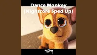 Dance Monkey (Nightcore Sped Up) - Remix