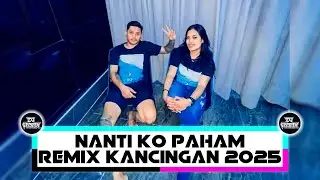 NANTI KO PAHAM REMIX 2025 - [ DJ GEPREK X MANIS LIGHTING ]