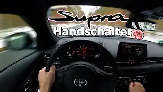 Toyota Supra – 6 Gang Handschalter! Endlich Supra wie es sein sollte! | POV Onboard | 60FPS 4K