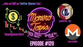 Monero Sub Wallet w/ ComradeBlin + Libertad! Price, News & Deve Segment! EPI #120