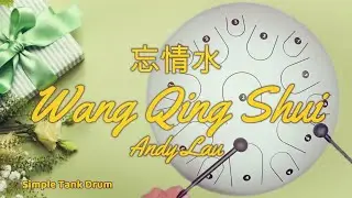 忘情水 / Wang Qing Shui  (Andy Lau) - Steel Tongue drum / Tank Drum Cover with Tabs