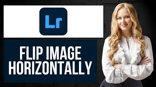 Как перевернуть изображение по горизонтали в Lightroom | Зеркальное отображение фото