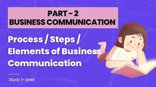 Process of Communication | Business Communication | Detailed Explanation for BBA, BCom, MBA #notes 