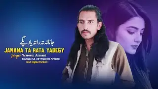 Janana Ta Rata Yadegy | Waseem Armani Pashto New Song 2026 | Official Music | Pashto Hit Songs