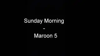 Sunday Morning - Maroon 5 lyrics