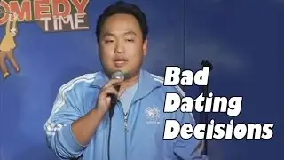 Bad Dating Decisions - Danny Cho Comedy Time