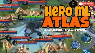 new hero atlas ml | hero baru ml, skill mematikan