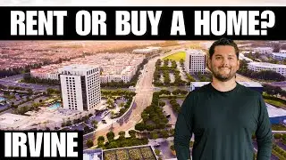 Should I Rent or Buy a Home in Irvine&nbsp;Ca?