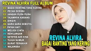 REVINA ALVIRA - BAGAI RANTING YANG KERING || DANGDUT LAWAS FULL ALBUM TERBARU 2025