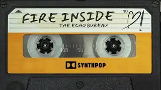 The Echo Bureau Fire Inside Cassette Synthpop
