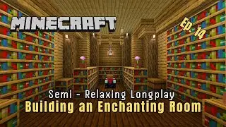 Minecraft First Playthrough - Episode 13 - Building an enchanting room, Longplay (No Commentary)