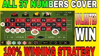 All 37 Numbers Cover || Roulette 100% Winning Strategy || Unlimited Win Trick
