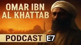 Omar Ibn Al Khattab: Legacy of Islam&rsquo;s Second Caliph, Islamic History Podcast (E7) #KhulafaRashidun