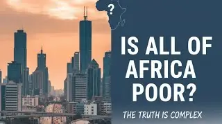 Part 4: Is All of Africa POOR?