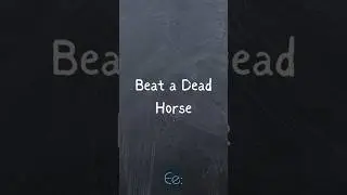 Beat a Dead Horse 🐴 What Does It Mean? English Explained #phrases #expression #meaning #idioms #esl