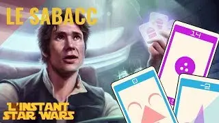 L'Instant Star Wars #22 - Le Sabacc (Canon/Legends/Apprendre à jouer)