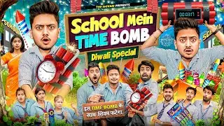 SCHOOL MEIN TIME BOMB || DIWALI SPECIAL || THE SHIVAM