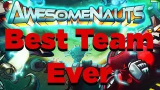 Awesomenauts - Best Team Ever! (Part 1)