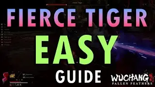 Wuchang: Fallen Feathers &ndash; Fierce Tiger Boss Guide | Easy Strategy (+ Commentary)