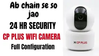 CP PLUS WIFI E35A, E25A CAMERA CONFIGURATION, CP PLUS 24 HR SECURITY