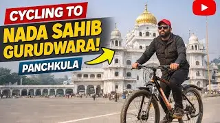Aaaj Cycling Karte Hue Gaye Nada Sahib Gurudwara Panchkula 