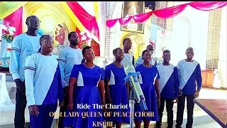 RIDE THE CHARIOT by Our Lady Queen of Peace Choir Kisubi