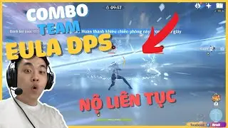 Hướng Dẫn Chi Tiết C&aacute;ch Vận H&agrave;nh Combo Team Eula Main DPS - Genshin Impact