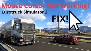 Mouse Cursor NOT WORKING (FIX!) | Euro Truck Simulator 2