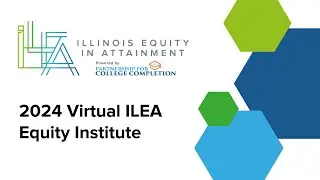 2024 Virtual ILEA Equity Institute Session: ECMC Foundation's Basic Needs Initiative