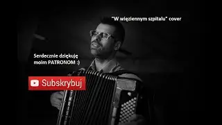 W WIĘZIENNYM SZPITALU | COVER | AKORDEON | BOSSMusicLomza