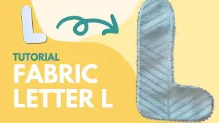 Letter L | Easy Sew Along for Beginners | DIY Sewing