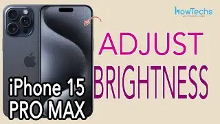 iPhone 15 PRO MAX - How to adjust the Brightness | Howtechs #iphone15promax  #iphone15  #iphone