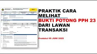 TERBARU 2025! Cara Mudah Melihat Bukti Potong PPh Pasal 23 dari Lawan Transaksi