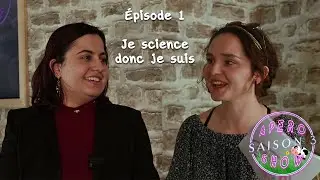 L'Apéro Show : Je science donc je suis (S03EP1)