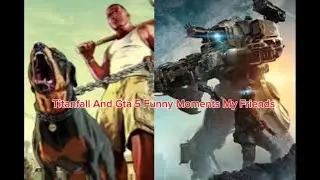 Gta 5 And Titanfall 2 Funny Moments With @JaysGamerBrother  And Ace We Don&rsquo;t Know If He Has Chanel
