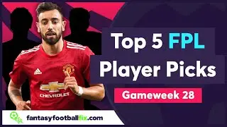 FPL GW28 | TOP 5 FIX PLAYER PICKS | Gameweek 28 | Fantasy Premier League Tips 2020/21