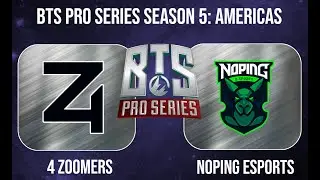 4 Zoomers vs NoPing Esports (Bo3) | BTS Pro Series Season 5: Americas