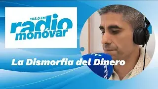 Money Dysmorphia. Full program from Radio Mon&oacute;var