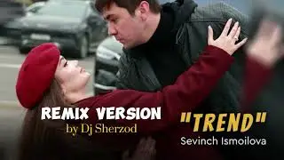 Sevinch Ismoilova - Trend remix (by Dj Sherzod)