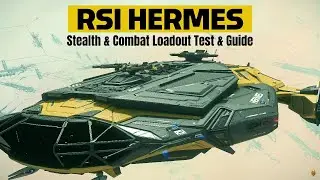 RSI Hermes: Test & Guide Pt.4 | Flight Performance, Stealth Guide, Combat & Loadout Test [Alpha 4.6]