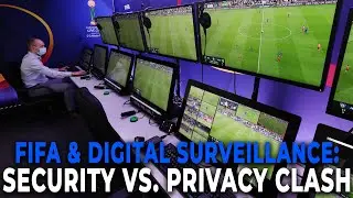Digital Surveillance in Football Stadiums: Privacy vs. Safety Concerns by FIFA