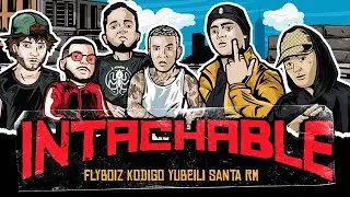 FLYBOIZ- KODIGO, YUBEILI, SANTA RM - INTACHABLE (Video Lyric Oficial)