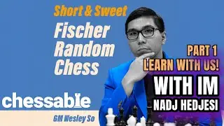 Learn Fischer Random Chess Part 1 /Chess 960/Freestyle Chess with us and GM Wesley So /chessable!