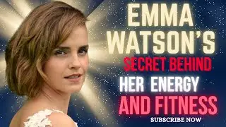 Emma Watson&rsquo;s Secret to a Balanced and Healthy Lifestyle....
