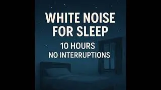 10 Hours Baby Sleep - Instant Relaxation White Noise Pure Sound